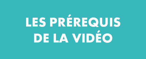 Prérequis vidéo2.jpg